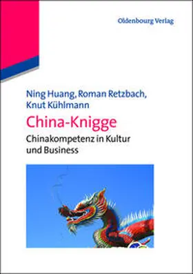 Huang / Retzbach / Kühlmann |  China-Knigge | Buch |  Sack Fachmedien