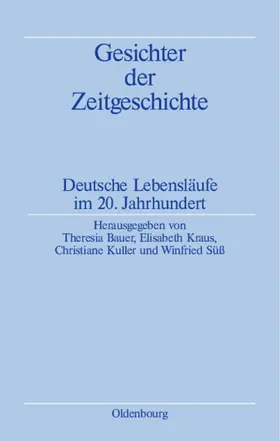 Bauer / Süß / Kraus |  Gesichter der Zeitgeschichte | Buch |  Sack Fachmedien