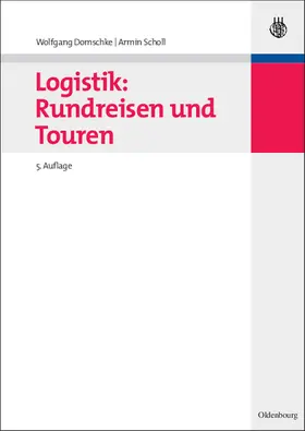 Scholl / Domschke | Logistik: Rundreisen und Touren | Buch | 978-3-486-59093-7 | sack.de