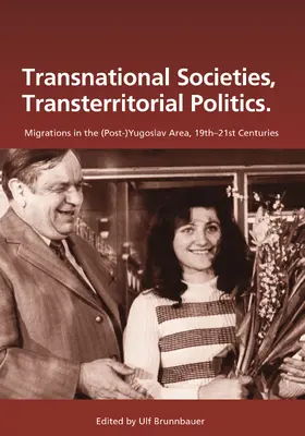 Brunnbauer |  Transnational Societies, Transterritorial Politics | Buch |  Sack Fachmedien