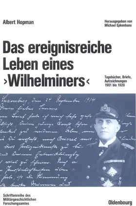 Hopman / Epkenhans |  Das ereignisreiche Leben eines "Wilhelminers" | eBook | Sack Fachmedien