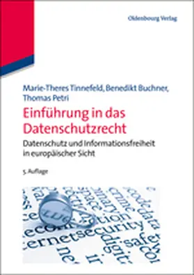 Tinnefeld / Buchner / Petri | Einführung in das Datenschutzrecht | Buch | 978-3-486-59656-4 | www2.sack.de