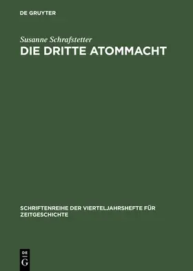 Schrafstetter |  Die dritte Atommacht | Buch |  Sack Fachmedien