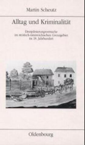 Scheutz |  Alltag und Kriminalität im 18. Jahrhundert | Buch |  Sack Fachmedien