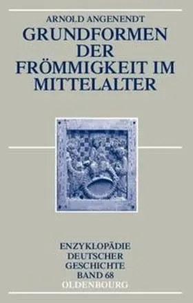 Angenendt |  Grundformen der Frömmigkeit im Mittelalter | eBook | Sack Fachmedien