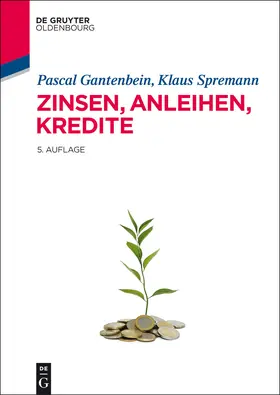 Spremann / Gantenbein | Zinsen, Anleihen, Kredite | Buch | 978-3-486-70269-9 | sack.de