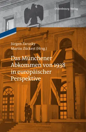 Zückert / Zarusky |  Das Münchener Abkommen von 1938 in europäischer Perspektive | Buch |  Sack Fachmedien