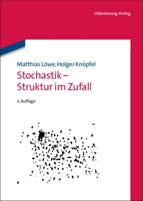 Knöpfel / Löwe |  Stochastik - Struktur im Zufall | Buch |  Sack Fachmedien