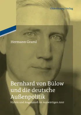 Graml |  Bernhard von Bülow und die deutsche Außenpolitik | Buch |  Sack Fachmedien