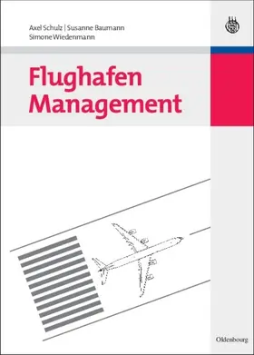 Schulz / Baumann / Wiedenmann |  Flughafen Management | eBook | Sack Fachmedien