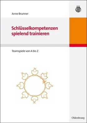 Brunner |  Schlüsselkompetenzen spielend trainieren | eBook | Sack Fachmedien