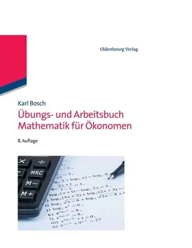 Bosch | Übungs- und Arbeitsbuch Mathematik für Ökonomen | Buch | 978-3-486-71204-9 | sack.de