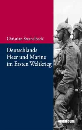 Stachelbeck |  Deutschlands Heer und Marine im Ersten Weltkrieg | Buch |  Sack Fachmedien