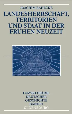 Bahlcke |  Landesherrschaft, Territorien und Staat in der Frühen Neuzeit | eBook | Sack Fachmedien