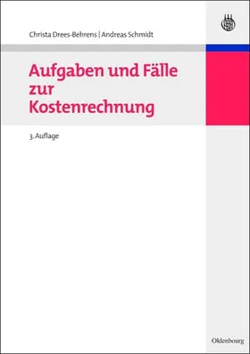 Drees-Behrens / Schmidt |  Aufgaben und Fälle zur Kostenrechnung | eBook | Sack Fachmedien