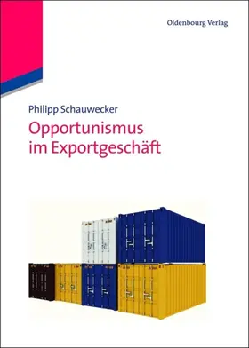 Schauwecker | Opportunismus im Exportgeschäft | E-Book | sack.de
