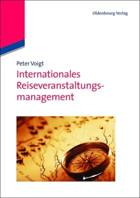 Voigt | Internationales Reiseveranstaltungsmanagement | E-Book | sack.de