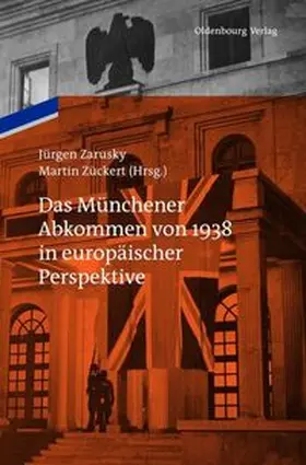 Zarusky / Zückert |  Das Münchener Abkommen von 1938 in europäischer Perspektive | eBook | Sack Fachmedien