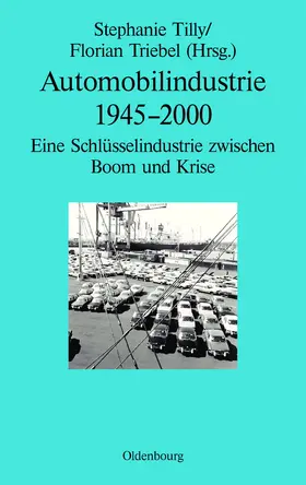 Tilly / Triebel |  Automobilindustrie 1945-2000 | Buch |  Sack Fachmedien