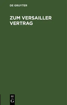Degruyter |  Zum Versailler Vertrag | Buch |  Sack Fachmedien