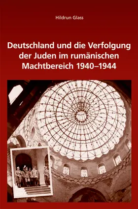 Glass |  Deutschland und die Verfolgung der Juden im rumänischen Machtbereich 1940-1944 | Buch |  Sack Fachmedien