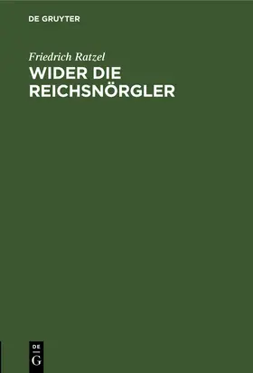 Ratzel |  Wider die Reichsnörgler | Buch |  Sack Fachmedien