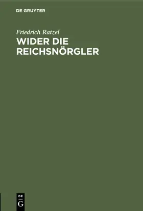 Ratzel |  Wider die Reichsnörgler | eBook | Sack Fachmedien