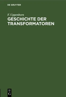 Uppenborn |  Geschichte der Transformatoren | Buch |  Sack Fachmedien