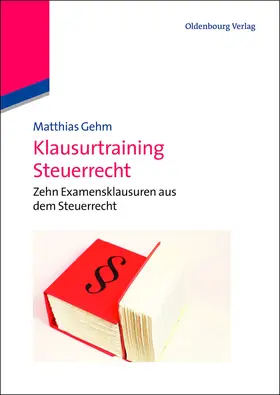 Gehm |  Klausurtraining Steuerrecht | Buch |  Sack Fachmedien