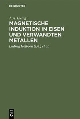 Ewing / Lindeck / Holborn |  Magnetische Induktion in Eisen und verwandten Metallen | Buch |  Sack Fachmedien