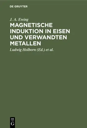 Ewing / Holborn / Lindeck |  Magnetische Induktion in Eisen und verwandten Metallen | eBook | Sack Fachmedien