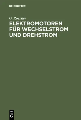 Roessler |  Elektromotoren für Wechselstrom und Drehstrom | eBook | Sack Fachmedien