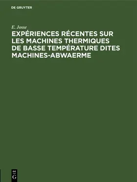 Josse |  Expériences récentes sur les machines thermiques de basse température dites machines-abwaerme | Buch |  Sack Fachmedien