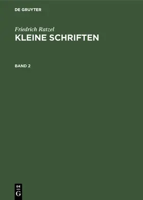 Ratzel / Helmolt |  Friedrich Ratzel: Kleine Schriften. Band 2 | Buch |  Sack Fachmedien