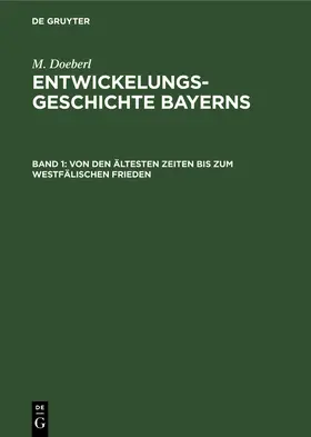 Doeberl / Spindler |  Von den ältesten Zeiten bis zum Westfälischen Frieden | Buch |  Sack Fachmedien