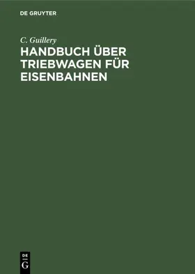 Guillery |  Handbuch über Triebwagen für Eisenbahnen | eBook | Sack Fachmedien