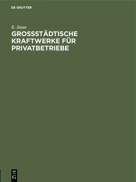 Josse |  Grossstädtische Kraftwerke für Privatbetriebe | eBook | Sack Fachmedien