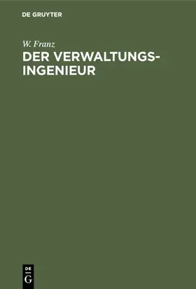 Franz |  Der Verwaltungsingenieur | eBook | Sack Fachmedien