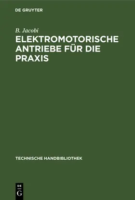 Jacobi |  Elektromotorische Antriebe für die Praxis | Buch |  Sack Fachmedien