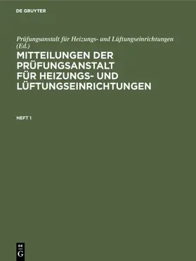  Mitteilungen der Prüfungsanstalt für Heizungs- und Lüftungseinrichtungen. Heft 1 | Buch |  Sack Fachmedien