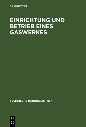 Schäfer |  Einrichtung und Betrieb eines Gaswerkes | Buch |  Sack Fachmedien