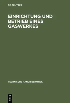 Schäfer |  Einrichtung und Betrieb eines Gaswerkes | eBook | Sack Fachmedien