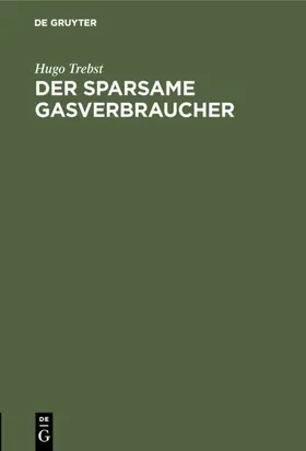 Trebst | Der sparsame Gasverbraucher | E-Book | www2.sack.de