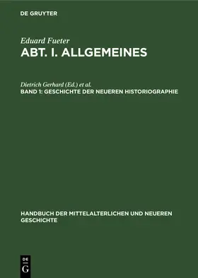 Fueter / Gerhard / Sattler |  Geschichte der neueren Historiographie | Buch |  Sack Fachmedien