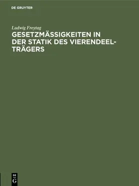 Freytag |  Gesetzmäßigkeiten in der Statik des Vierendeel-Trägers | Buch |  Sack Fachmedien