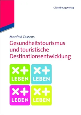 Cassens |  Gesundheitstourismus und touristische Destinationsentwicklung | eBook | Sack Fachmedien