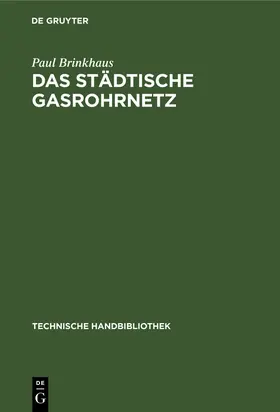 Brinkhaus |  Das städtische Gasrohrnetz | Buch |  Sack Fachmedien