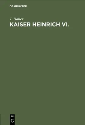 Haller |  Kaiser Heinrich VI. | eBook | Sack Fachmedien