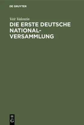 Valentin |  Die erste deutsche Nationalversammlung | eBook | Sack Fachmedien
