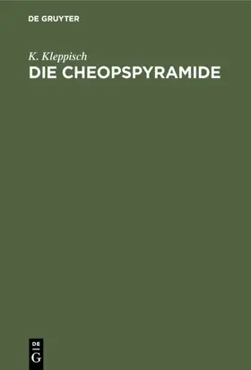 Kleppisch |  Die Cheopspyramide | eBook | Sack Fachmedien